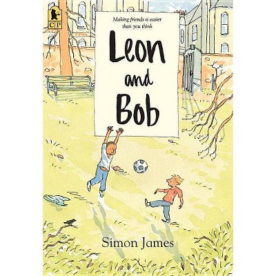 Leon and Bob - by  Simon James (Paperback)