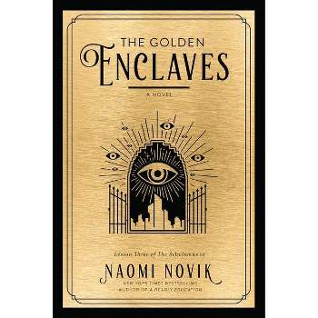 The Golden Enclaves - (The Scholomance) by  Naomi Novik (Hardcover)