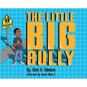 The Little Big Bully - by  Sean R Simmons (Hardcover) - 1 of 1