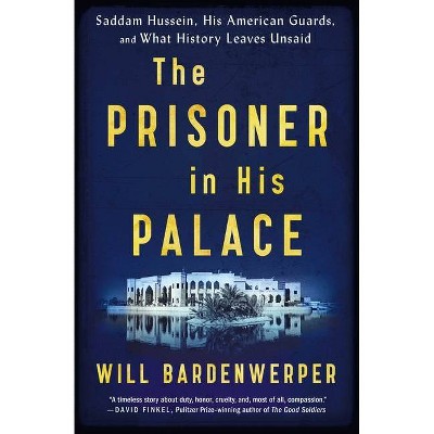 The Prisoner in His Palace - by  Will Bardenwerper (Paperback)