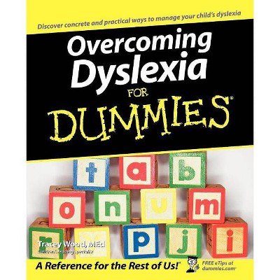  Overcoming Dyslexia for Dummies - (For Dummies) by  Tracey Wood (Paperback) 