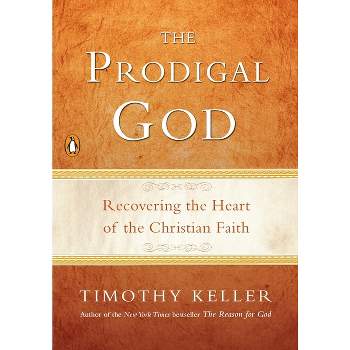 The Prodigal God - by  Timothy Keller (Paperback)
