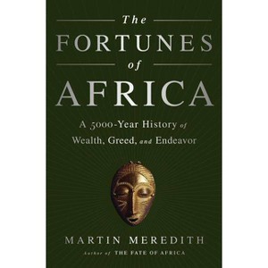 The Fortunes of Africa - by  Martin Meredith (Paperback) - 1 of 1