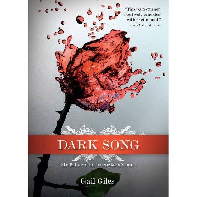 Dark Song - by  Gail Giles (Paperback)