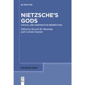 Nietzsche's Gods - (Nietzsche Today) by  Russell Re Manning & Carlotta Santini (Paperback) - 1 of 1