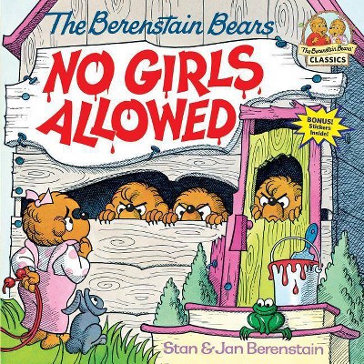 Berenstain Bears No Girls Allowed - (First Time Books(r)) by  Stan Berenstain & Jan Berenstain (Paperback)