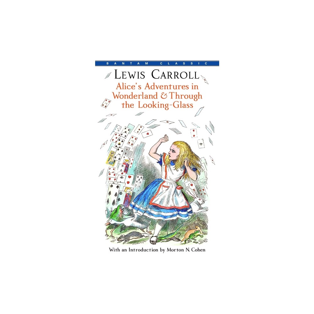 Alice's Adventures in Wonderland and Through the Looking-Glass - (Bantam Classics) by Lewis Carroll (Paperback)