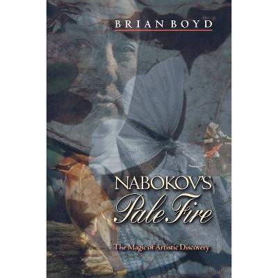 Nabokov's Pale Fire - by  Brian Boyd (Paperback)