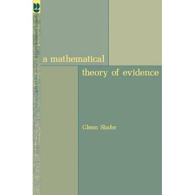 A Mathematical Theory of Evidence - by  Glenn Shafer (Paperback)