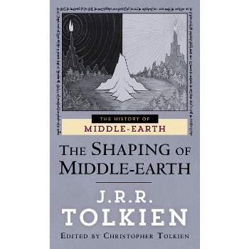 The Shaping of Middle-Earth - (Histories of Middle-Earth) by  J R R Tolkien & Christopher Tolkien (Paperback)