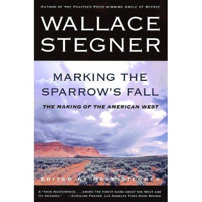 Marking the Sparrow's Fall - Annotated by  Page Stegner (Paperback)