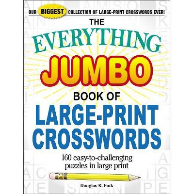 The Everything Jumbo Book of Large-Print Crosswords - (Everything(r)) by  Douglas R Fink (Paperback)