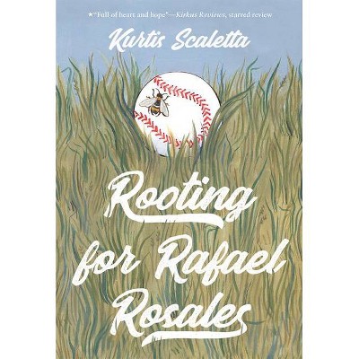 Rooting for Rafael Rosales - by  Kurtis Scaletta (Paperback)