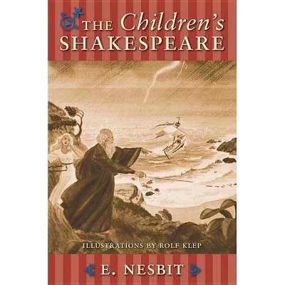 The Children's Shakespeare - by  Edith Nesbit (Paperback)