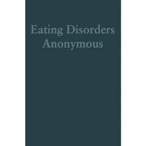 Eating Disorders Anonymous - by  The General Service Board of Eating Disorders Anonymous Inc (Paperback) - 1 of 1