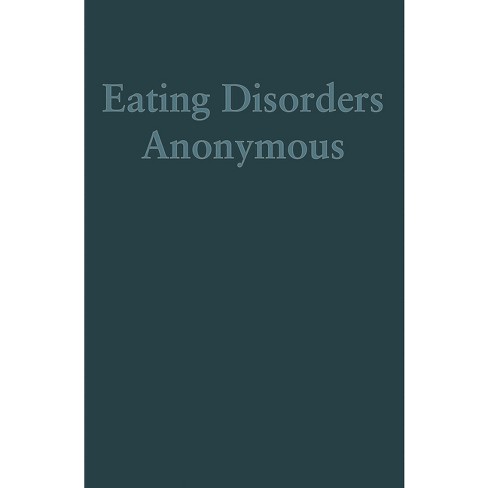 Eating Disorders Anonymous - by  The General Service Board of Eating Disorders Anonymous Inc (Paperback) - image 1 of 1