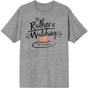 Friends I'd Rather Be Watching Friends Couch Athletic Heather Tee Shirt