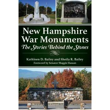 New Hampshire War Monuments - (Landmarks) by  Kathleen D Bailey & Sheila R Bailey (Paperback)