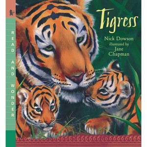 Tigress - (Read and Wonder) by  Nick Dowson (Paperback) - 1 of 1