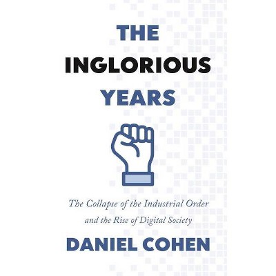 The Inglorious Years - by  Daniel Cohen (Hardcover)