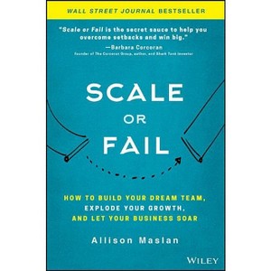 Scale or Fail - by  Allison Maslan (Hardcover) - 1 of 1