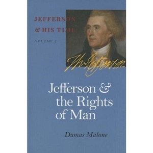 Jefferson and the Rights of Man - (Jefferson and His Time) by Dumas Malone - 1 of 1