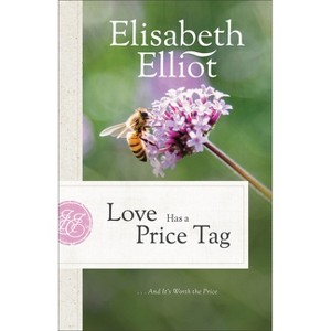 Love Has a Price Tag - by  Elisabeth Elliot (Paperback) - 1 of 1