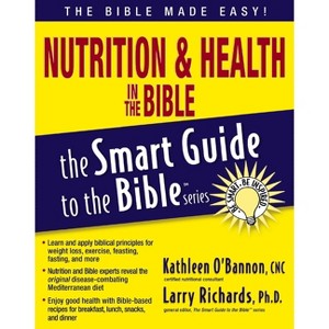 Nutrition and Health in the Bible - (Smart Guide to the Bible) by  Kathleen O'Bannon (Paperback) - 1 of 1