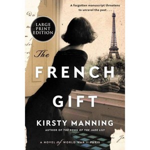The French Gift - Large Print by  Kirsty Manning (Paperback) - 1 of 1