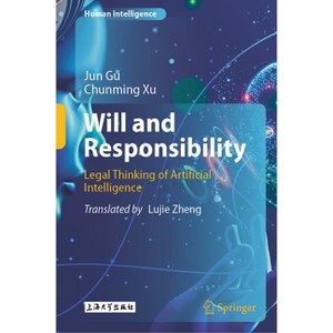 Will and Responsibility - (Human Intelligence) by  Jun Gu & Chunming Xu (Hardcover) - 1 of 1