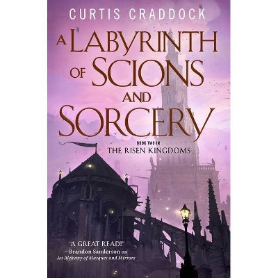 A Labyrinth of Scions and Sorcery - (Risen Kingdoms) by  Curtis Craddock (Paperback)