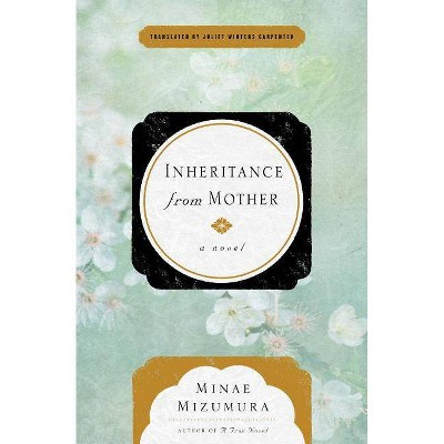 Inheritance from Mother - by  Minae Mizumura (Paperback)