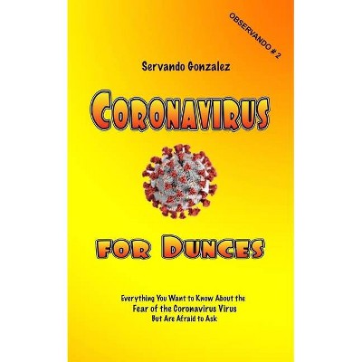 Coronavirus for Dunces - (Observando) by  Servando Gonzalez (Paperback)