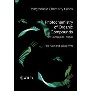 Photochemistry of Organic Comp - (Postgraduate Chemistry) by  Petr Klán & Jakob Wirz (Paperback) - 1 of 1