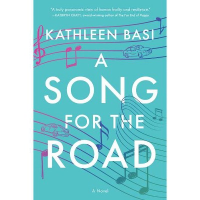 A Song for the Road - by  Kathleen Basi (Paperback)