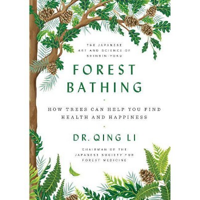 Forest Bathing - by  Qing Dr Li (Hardcover)
