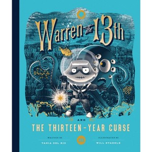 Warren the 13th and the Thirteen-Year Curse - by  Tania Del Rio (Hardcover) - 1 of 1