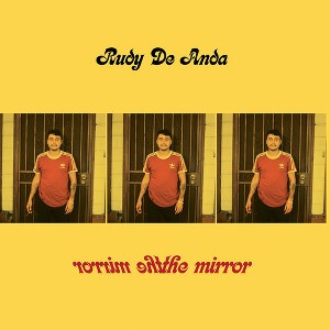Rudy De Anda - The Mirror (vinyl 7 inch single) - 1 of 1