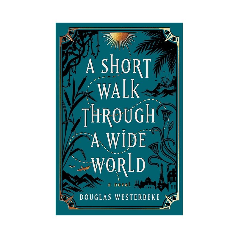 A Short Walk Through a Wide World - by  Douglas Westerbeke (Hardcover), 1 of 2