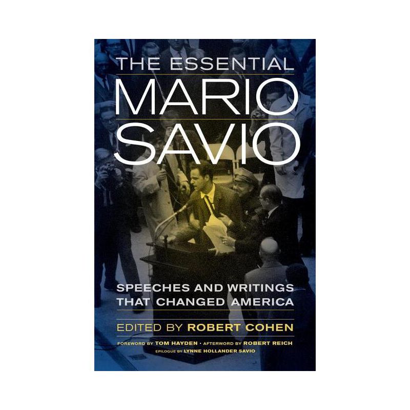 The Essential Mario Savio - by  Robert Cohen (Paperback), 1 of 2