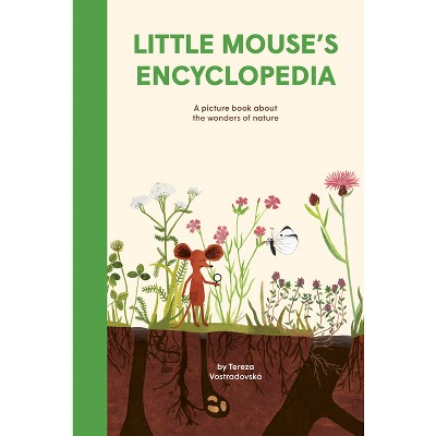Little Mouse's Encyclopedia - by  Tereza Vostradovská (Hardcover)