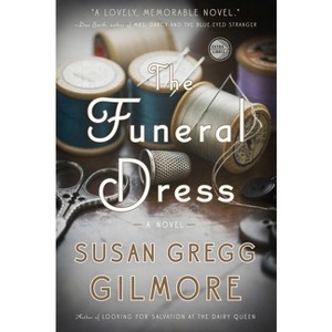 The Funeral Dress - by  Susan Gregg Gilmore (Paperback) - 1 of 1