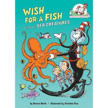 Wish for a Fish: All about Sea Creatures - (Cat in the Hat's Learning Library) by  Bonnie Worth (Hardcover)