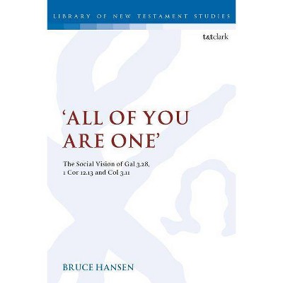 'All of You are One' - (Library of New Testament Studies) by  Bruce Hansen (Paperback)