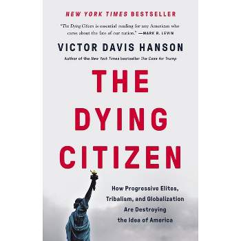 The Dying Citizen - by Victor Davis Hanson
