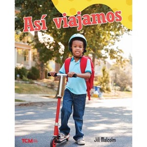 Así Viajamos - (Exploration Storytime) by  Jill Malcolm (Paperback) - 1 of 1