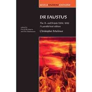 Dr Faustus: The A- And B- Texts (1604, 1616) - (Revels Student Editions) by  Eric Rasmussen & Stephen Bevington (Paperback) - 1 of 1