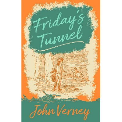 Friday's Tunnel - by  John Verney (Paperback)