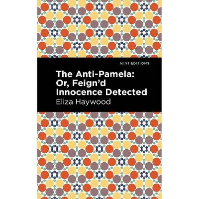 The Anti-Pamela - (Mint Editions) by  Eliza Haywood (Paperback)