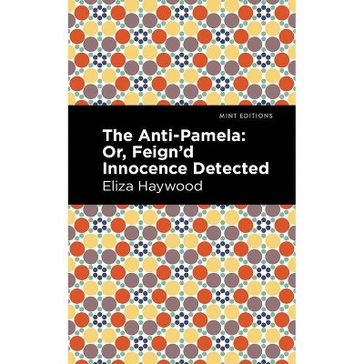 The Anti-Pamela - (Mint Editions) by  Eliza Haywood (Paperback)